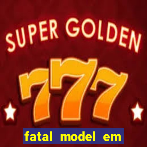 fatal model em porto nacional